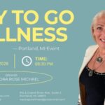 Way to Go Wellness to Host Special Event Featuring Dr. Sandra Rose Michael in Portland, Michigan on May 13